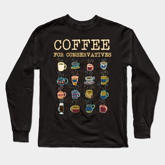 Coffee for Conservatives Long Sleeve T-Shirt by WordWind